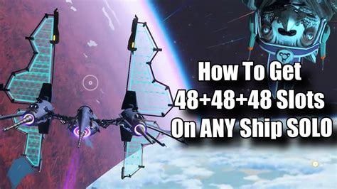 How To Get 48+48+48 Slots On ANY Ship SOLO .